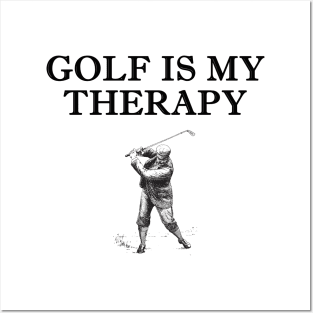 Golf Is My Therapy - Swing Shirt Design Posters and Art